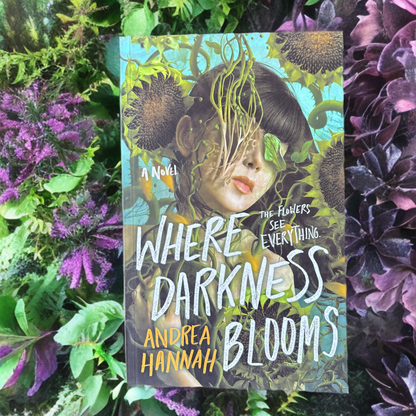Where Darkness Blooms: A Novel