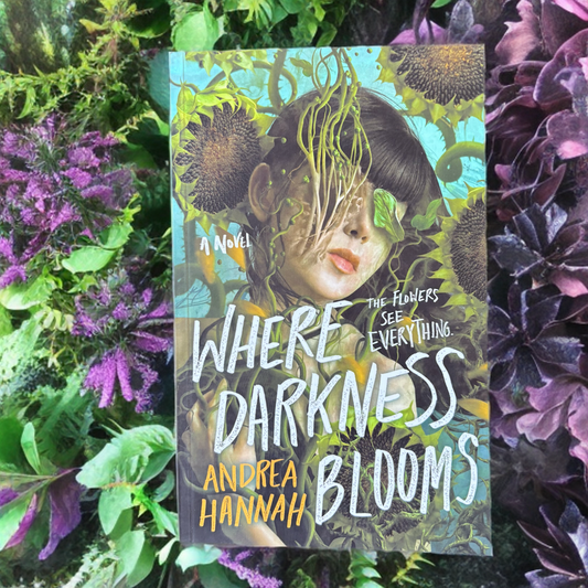 Where Darkness Blooms: A Novel