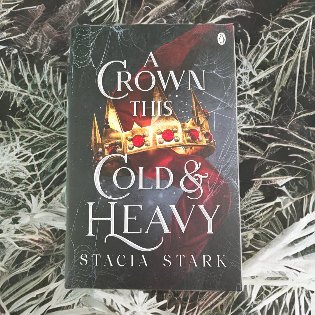 A Crown This Cold & Heavy (Kingdom of Lies, #3)