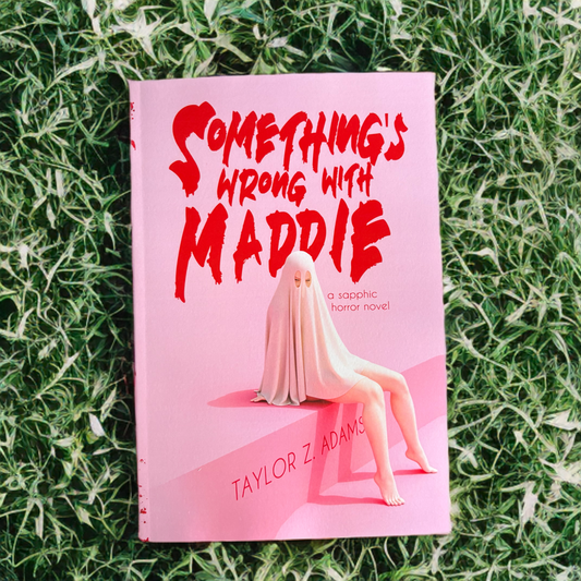 Something's Wrong With Maddie: A Sapphic Horror Novel