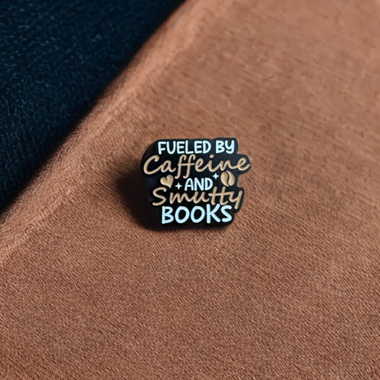 Fueled by Caffeine and Smutty Books Enamel Pin