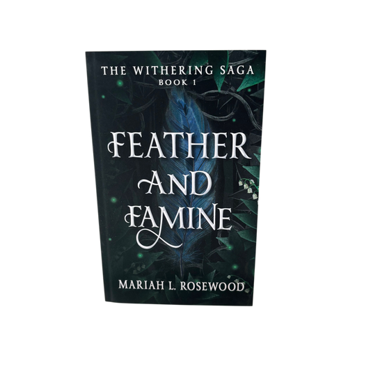 Feather and Famine (The Withering Saga #1)