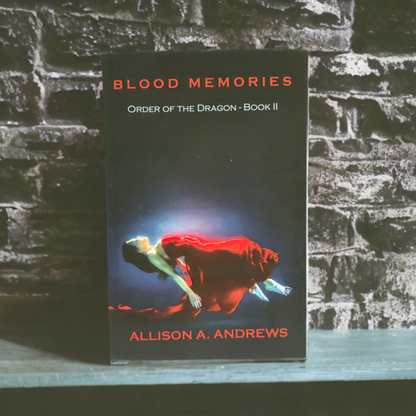 Blood of Memories (Order of the Dragon, #2)