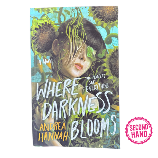 Where Darkness Blooms: A Novel